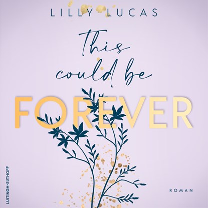 This Could Be Forever, Lilly Lucas - Luisterboek MP3 - 9789021055442