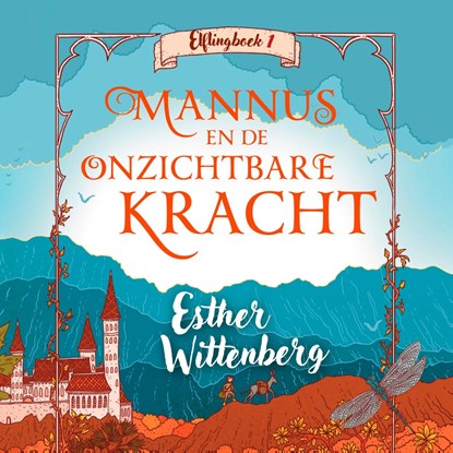 Mannus en de onzichtbare kracht, Esther Wittenberg - Luisterboek MP3 - 9789021055909