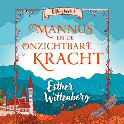 Mannus en de onzichtbare kracht, Esther Wittenberg - Luisterboek MP3 - 9789021055909