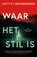 Waar het stil is, Mattias Edvardsson - Paperback - 9789021056463