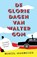 De gloriedagen van Walter Gom, Marcel Vaarmeijer - Paperback - 9789021059648