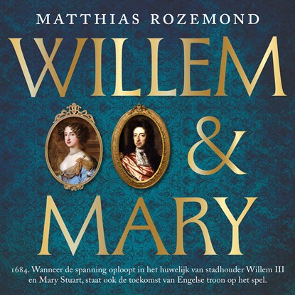 Willem en Mary, Matthias Rozemond - Luisterboek MP3 - 9789021060149