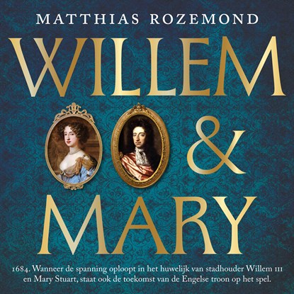 Willem en Mary, Matthias Rozemond - Luisterboek MP3 - 9789021060149