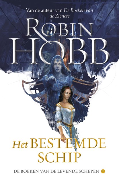 De Boeken van de Levende Schepen 3 - Het Bestemde Schip, Robin Hobb - Paperback - 9789021062075
