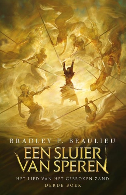 Het Lied van het Gebroken Zand 3 - Een Sluier van Speren, Bradley P. Beaulieu - Paperback - 9789021064161