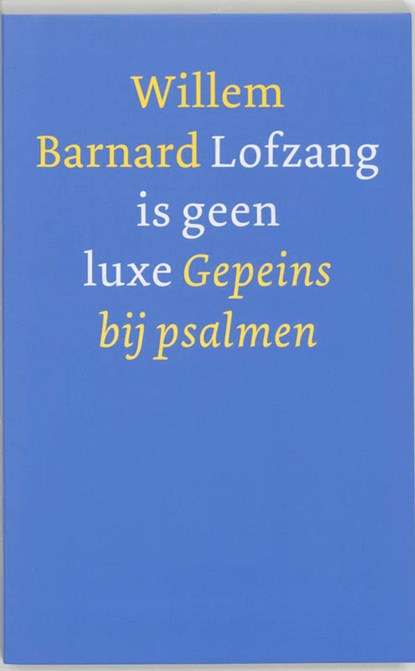 Lofzang is geen luxe, Willem Barnard - Paperback - 9789021140384