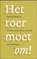 Het roer moet om !, MEIJERING, E. - Paperback - 9789021141992
