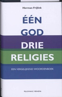 Een God, drie religies | H. Frijlink | 