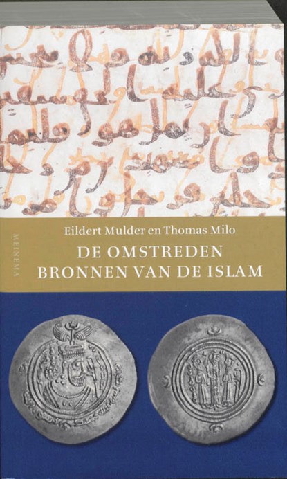 De omstreden bronnen van de Islam, E. Mulder ; T. Milo - Paperback - 9789021142104