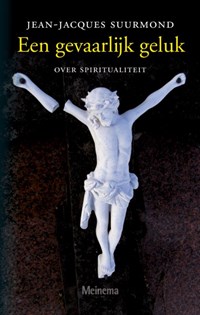 Een gevaarlijk geluk | Jean-Jacques Suurmond | 