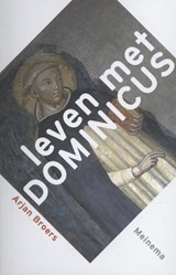 Leven met..... Leven met Dominicus - Arjan Broers - 9789021143385