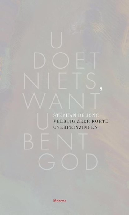U doet niets, want U bent God, Stephan de Jong - Paperback - 9789021143590