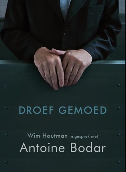 Droef gemoed, Antoine Bodar - Paperback - 9789021143996