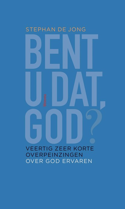 Bent u dat, God?, Stephan de Jong - Ebook - 9789021144665