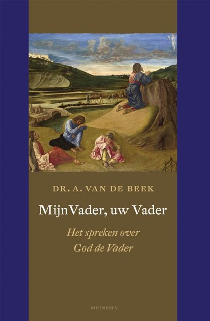 Mijn Vader, uw Vader, A. van de Beek - Paperback - 9789021144832