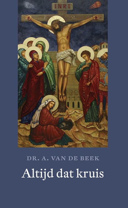 Altijd dat kruis, A. van de Beek - Ebook - 9789021170633