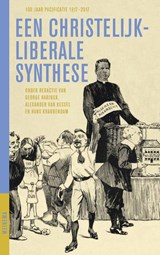 Een christelijk-liberale synthese - George Harinck ; Alexander van Kessel ; Hans Krabbendam - 9789021170664