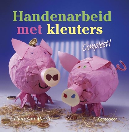 Handenarbeid met kleuters compleet, T. van Mierlo ; Thea van Mierlo - Gebonden - 9789021338491