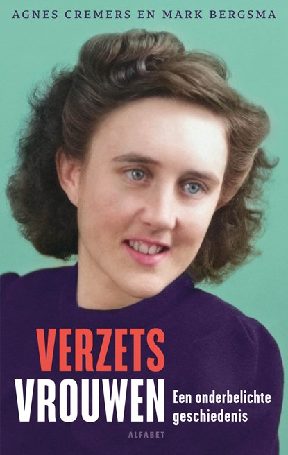 Verzetsvrouwen, Agnes Cremers ; Mark Bergsma - Ebook - 9789021340548
