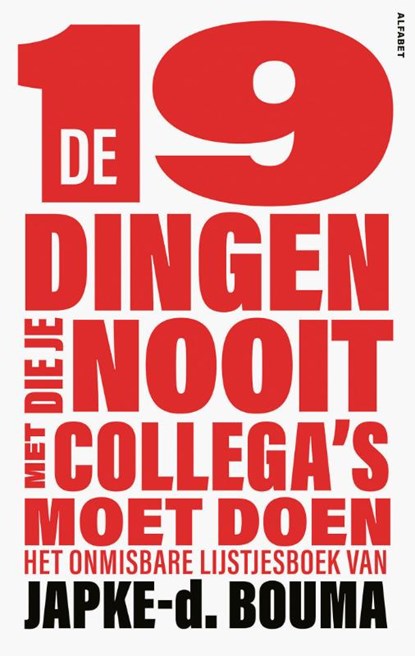 De 19 dingen die je nooit met collega's moet doen, Japke-d. Bouma - Paperback - 9789021340593