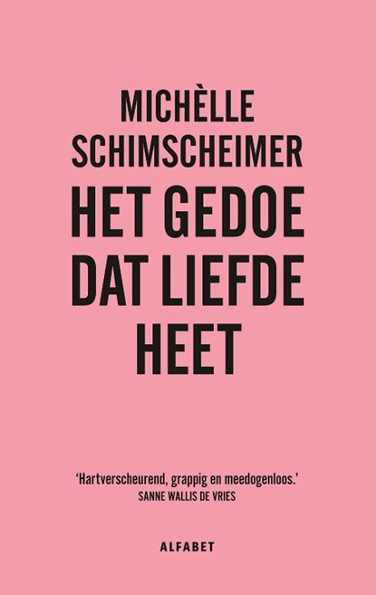 Het gedoe dat liefde heet, Michèlle Schimscheimer - Paperback - 9789021340869