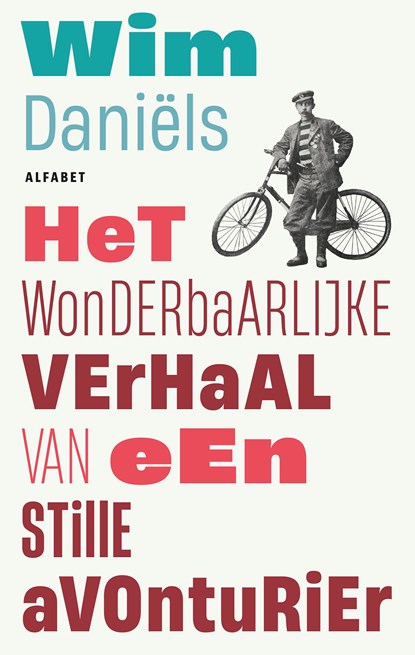 Het wonderbaarlijke verhaal van de stille avonturier, Wim Daniëls - Ebook - 9789021341231