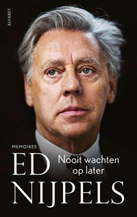 Nooit wachten op later | Ed Nijpels | 