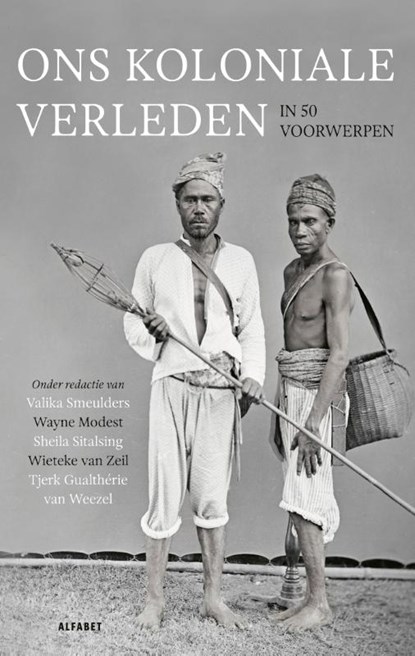 Ons koloniale verleden in vijftig voorwerpen, niet bekend - Gebonden - 9789021342382