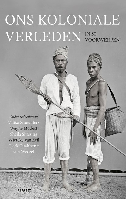 Ons koloniale verleden in vijftig voorwerpen, de Volkskrant - Ebook EPUB - 9789021342399