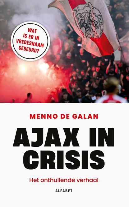 Ajax in crisis, Menno de Galan - Ebook - 9789021343068