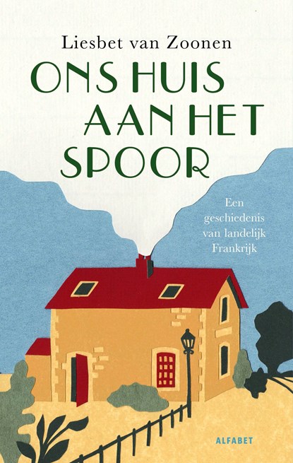 Ons huis aan het spoor, Liesbet van Zoonen - Ebook - 9789021343075