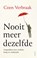 Nooit meer dezelfde, Coen Verbraak - Gebonden - 9789021343150