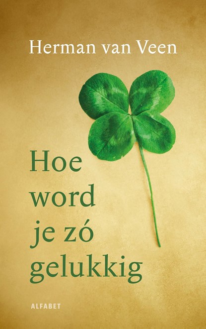 Hoe word je zó gelukkig, Herman van Veen - Ebook - 9789021343426