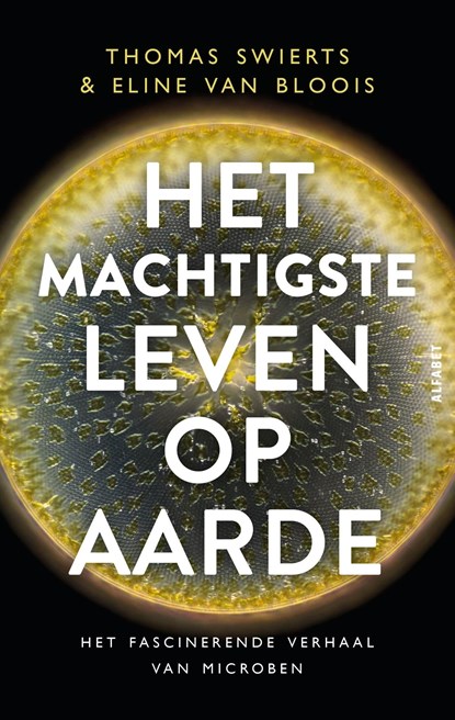 Het machtigste leven op aarde, Thomas Swierts ; Eline van Bloois - Ebook - 9789021343433