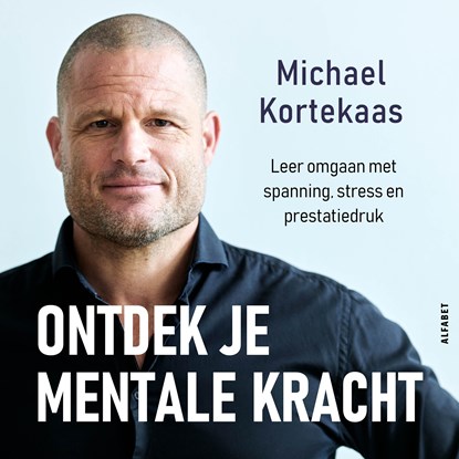 Ontdek je mentale kracht, Michael Kortekaas - Luisterboek MP3 - 9789021343563