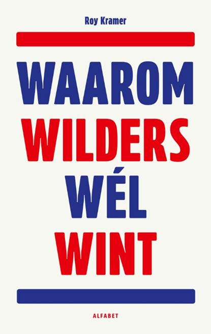 Waarom Wilders wél wint, Roy Kramer - Paperback - 9789021343730