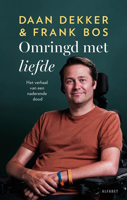 Omringd met liefde, Frank Bos ; Daan Dekker - Paperback - 9789021344393