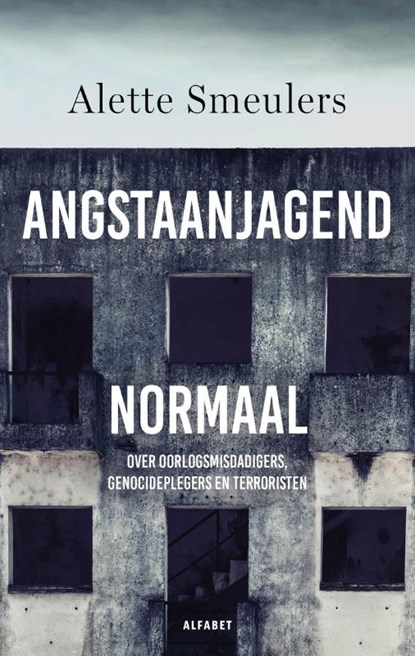 Angstaanjagend normaal, Alette Smeulers - Gebonden - 9789021344744