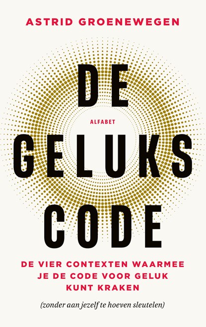 De gelukscode, Astrid Groenewegen - Paperback - 9789021345116