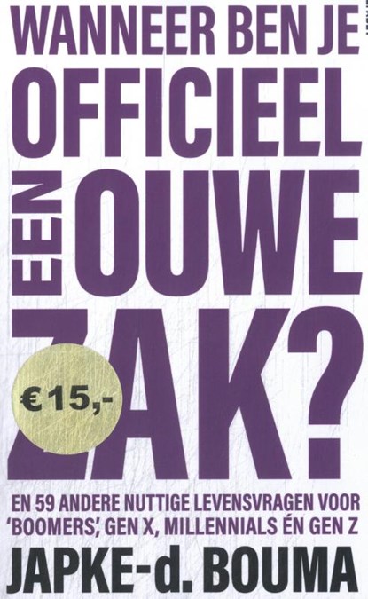 Wanneer ben je officieel een ouwe zak?, Japke-d. Bouma - Paperback - 9789021345147