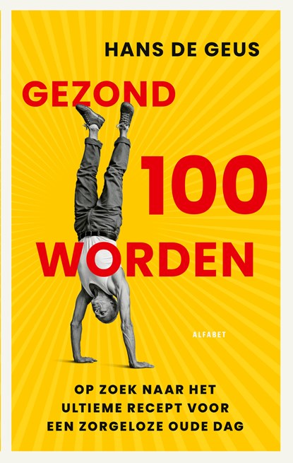 Gezond 100 worden, Hans de Geus - Ebook EPUB - 9789021345390