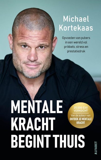 Mentale kracht begint thuis, Michael Kortekaas - Paperback - 9789021345574