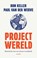 Project Wereld, Ron Keller ; Paul van der Werve - Paperback - 9789021345666