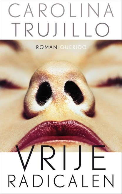 Vrije radicalen, Carolina Trujillo - Paperback - 9789021402123