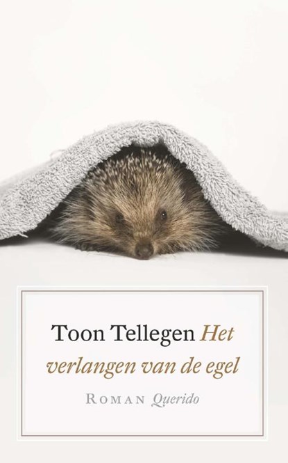 Het verlangen van de egel, Toon Tellegen - Paperback - 9789021402352