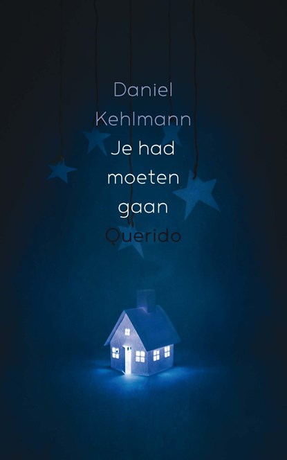 Je had moeten gaan, Daniel Kehlmann - Gebonden - 9789021404158