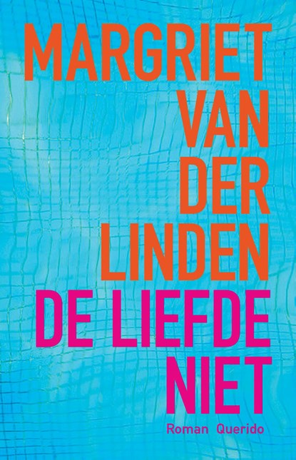 De liefde niet, Margriet van der Linden - Paperback - 9789021404448