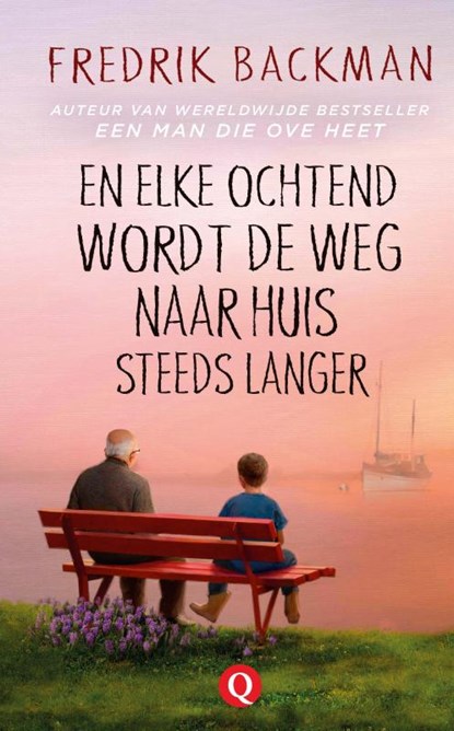 En elke ochtend wordt de weg naar huis steeds langer, Fredrik Backman - Gebonden - 9789021406909