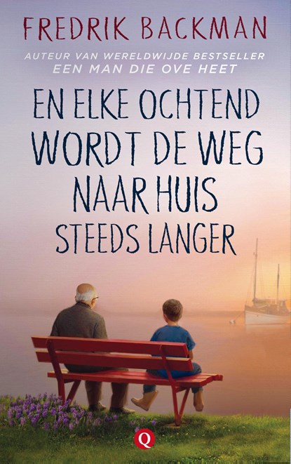 En elke ochtend wordt de weg naar huis steeds langer, Fredrik Backman - Ebook - 9789021406916