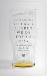 Gelukkig hebben we de foto's nog - Marcel Langedijk - 9789021407012